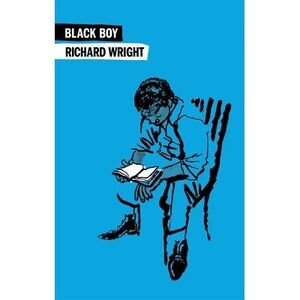 Black Boy -- Richard Wright